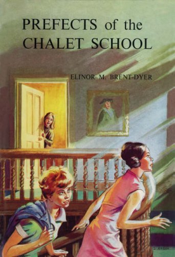 Prefects of the Chalet School : Elinor M.&nbsp;Brent-Dyer