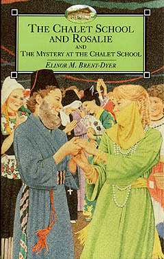 The Chalet School and Rosalie and The Mystery at the Chalet School by Elinor M. Brent-Dyer