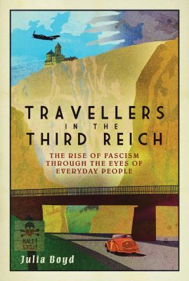 The front cover of Travellers In The Third Reich by Julia Boyd