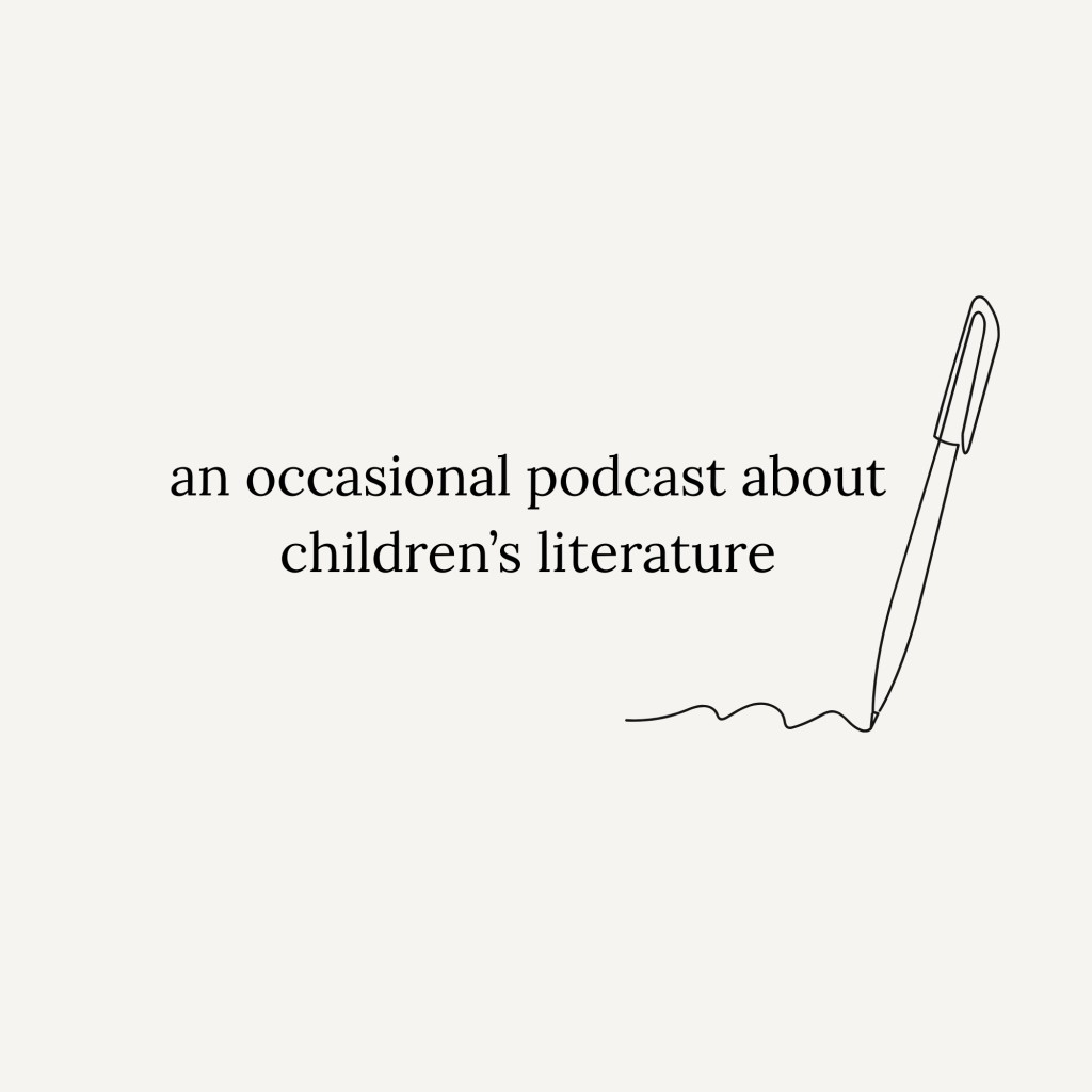 A new episode of An Occasional Podcast About Children’s Literature